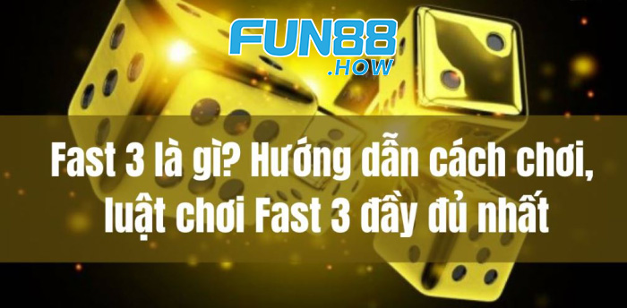 huong-dan-choi-fast-3-fun88